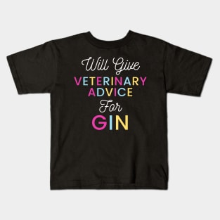 Will give veterinary advice for gin colorful typography design for gin loving Vets Kids T-Shirt